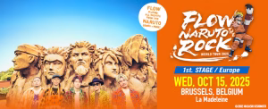 FLOW en concert à Bruxelles : une tournée 100 % NARUTO !