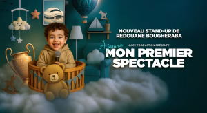 Redouane Bougheraba, Mon Premier Spectacle