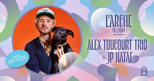 Alex Toucourt Trio & JP Nataf (Les Innocents) – L'Arche, Villerupt